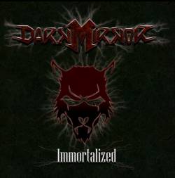 Dark Mirror (USA) : Immortalized